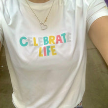 Load image into Gallery viewer, Celebrate Life T-shirt
